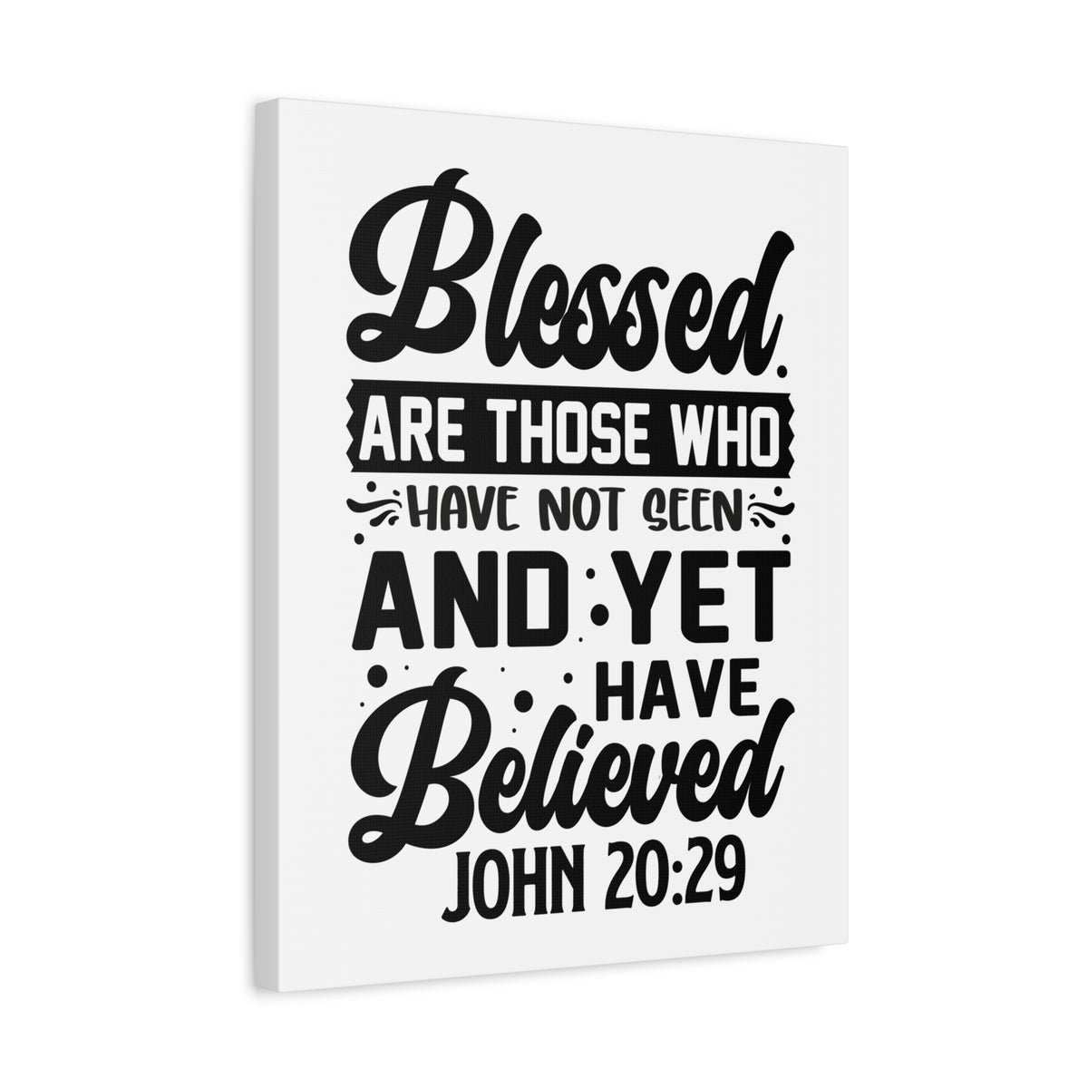 Scripture Walls Blessed Those Who Believed John 20:29 Bible Verse Canvas Christian Wall Art Ready to Hang Unframed