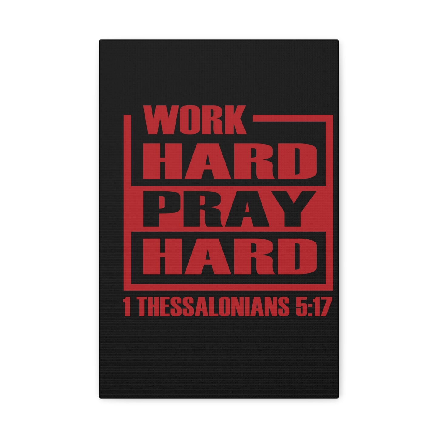 Work Hard Pray Hard 1 Thessalonians 5:17 Bible Verse Canvas Christian Wall Art Ready To Hang