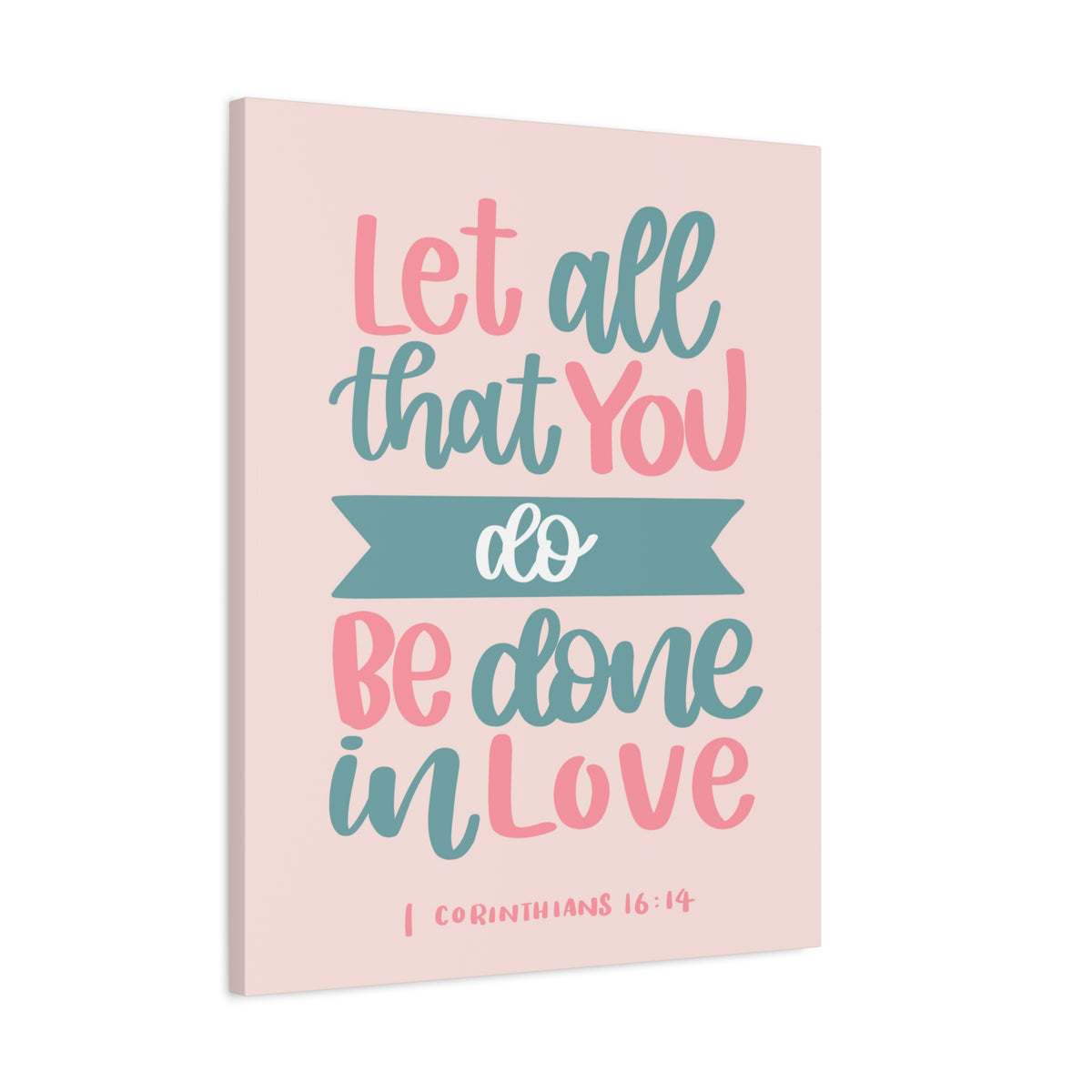 Scripture Canvas Be Done In Love 1 Corinthians 16:14 Christian Wall Art Bible Verse Print Ready to Hang
