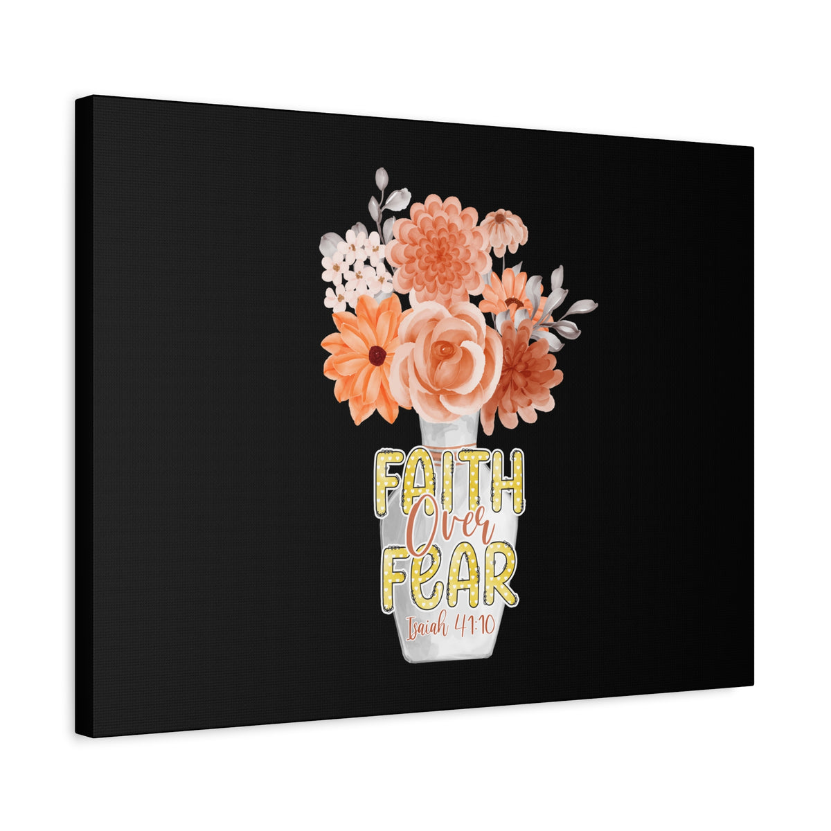 Scripture Canvas Faith Over Fear Deuteronomy 31:6 Flower Base Christian Wall Art Bible Verse Print Ready to Hang