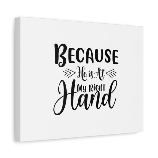 Scripture Canvas Because He Is At My Right Hand Psalm 89:13 Christian Wall Art Bible Verse Print Ready to Hang
