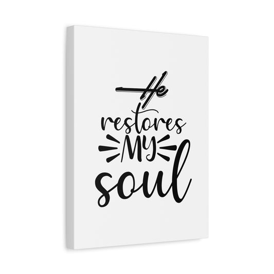 Scripture Canvas He Restores My Soul Psalm 23:3 Christian Wall Art Bible Verse Print Ready to Hang