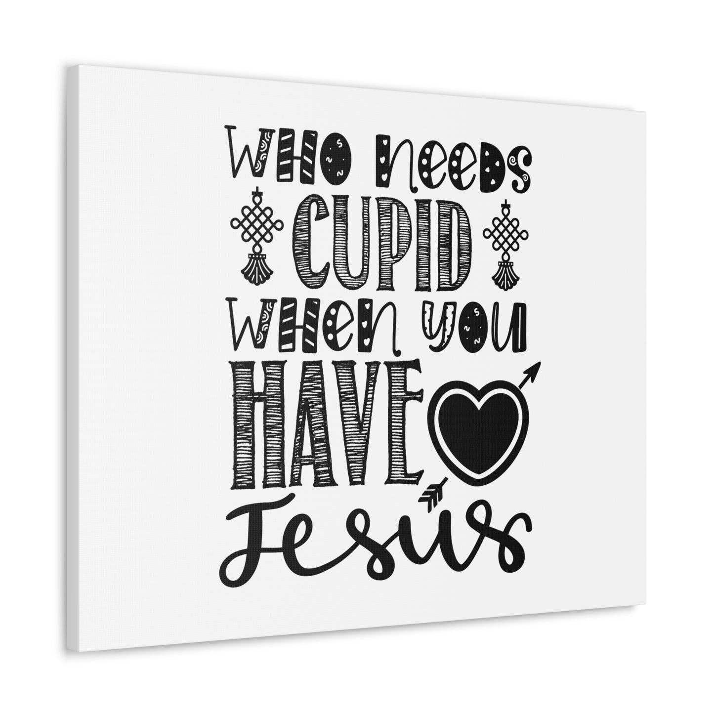 Who Needs Cupid When You Have Jesus Colossians 1:27 Christian Wall Art Print Ready to Hang