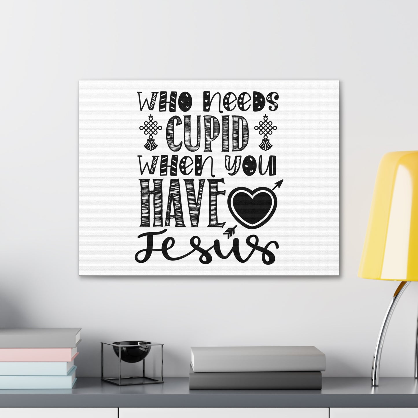 Who Needs Cupid When You Have Jesus Colossians 1:27 Christian Wall Art Print Ready to Hang