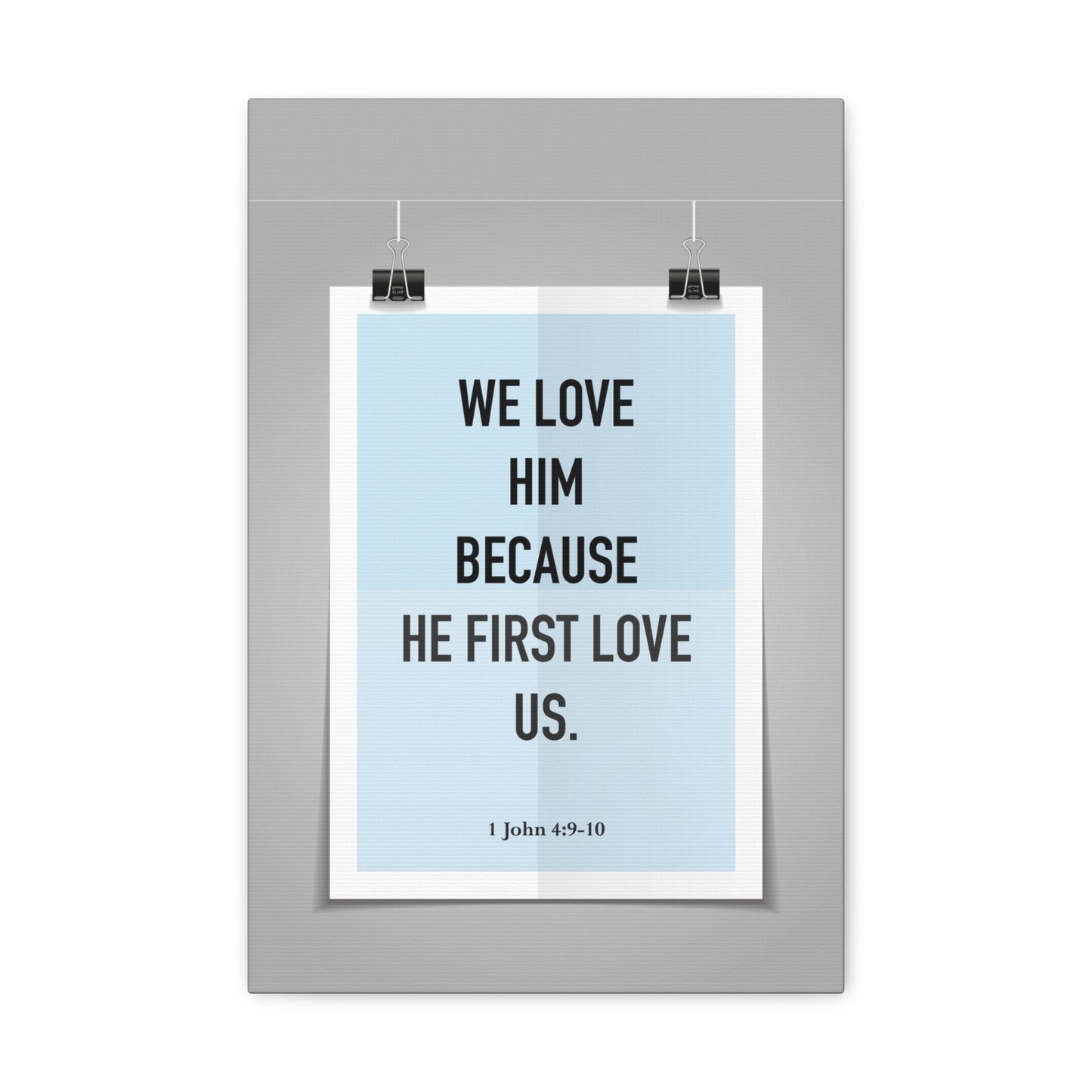 We Love Him Because He First Love Us 1 John 4:9-10 Bible Verse Canvas Christian Wall Art Ready to Hang