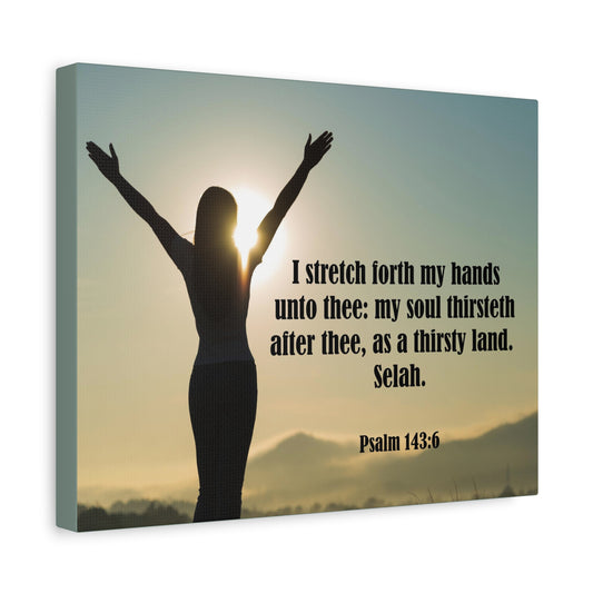 Scripture Canvas Thirsty Land Psalm 143:6 Christian Wall Art Bible Verse Print Ready to Hang