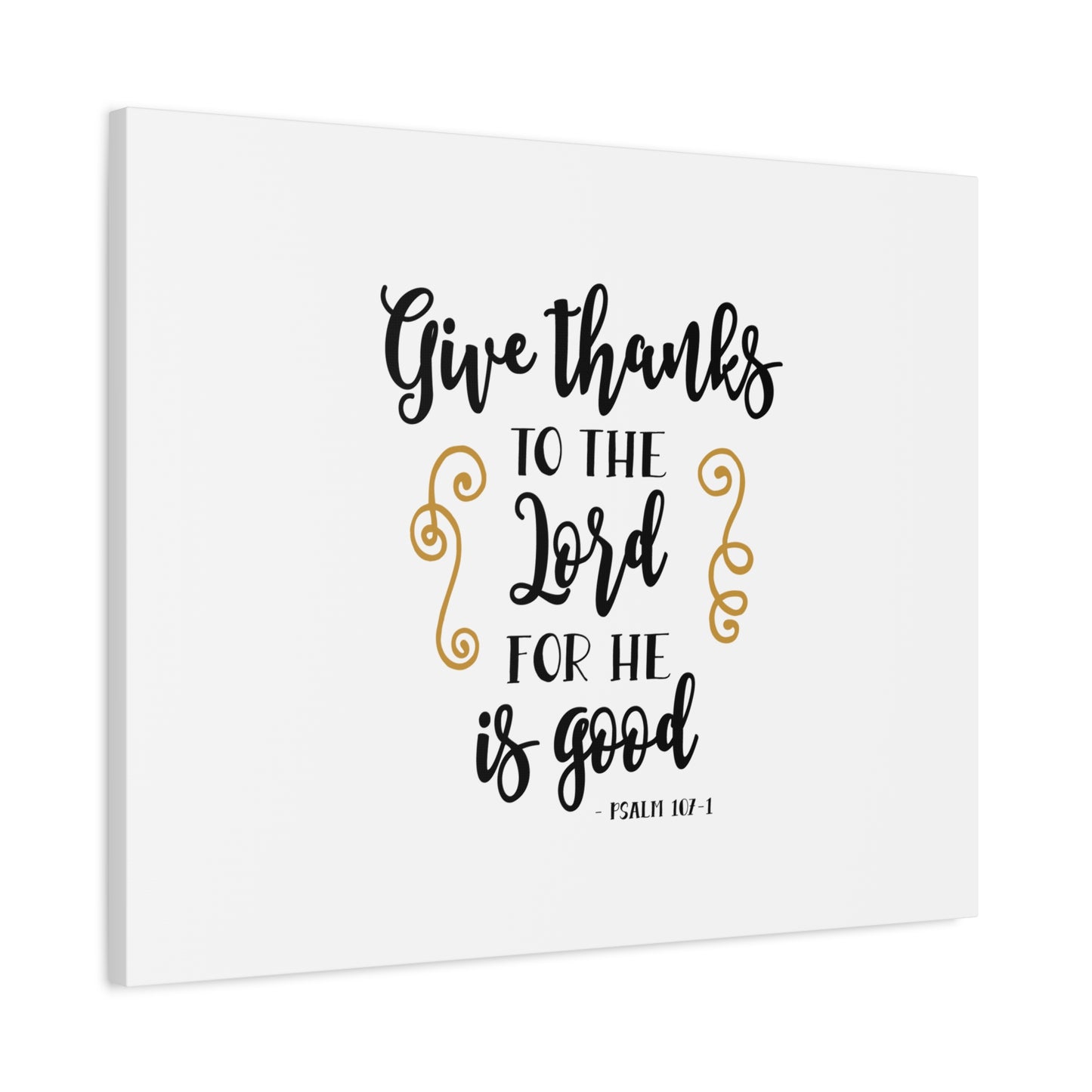 Scripture Canvas Give Thanks To The Lord Psalm 107:1 Christian Wall Art Bible Verse Print Ready to Hang