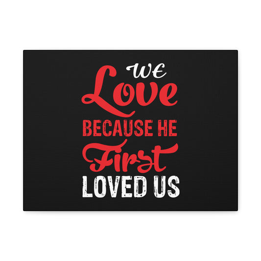 We Love Red 1 John 4:19 Christian Wall Art Bible Verse Print Ready to Hang