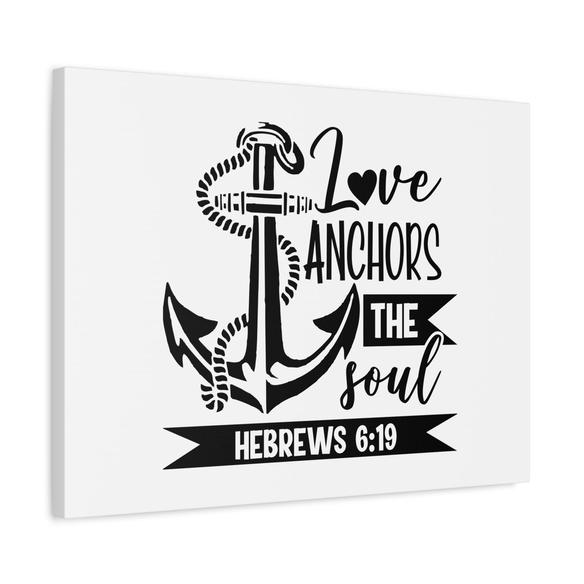 Scripture Canvas Love Anchors The Soul Hebrews 6:19 Christian Wall Art Bible Verse Print Ready to Hang