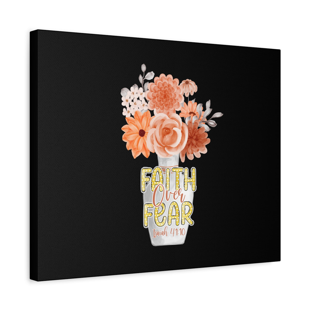 Scripture Canvas Faith Over Fear Deuteronomy 31:6 Flower Base Christian Wall Art Bible Verse Print Ready to Hang