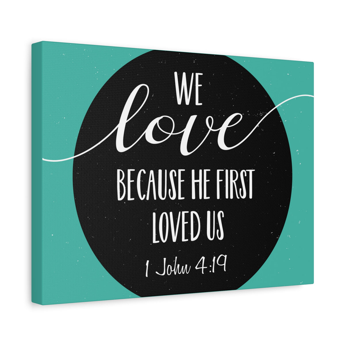 Scripture Canvas We Love 1 John 4:19 Christian Wall Art Bible Verse Print Ready to Hang