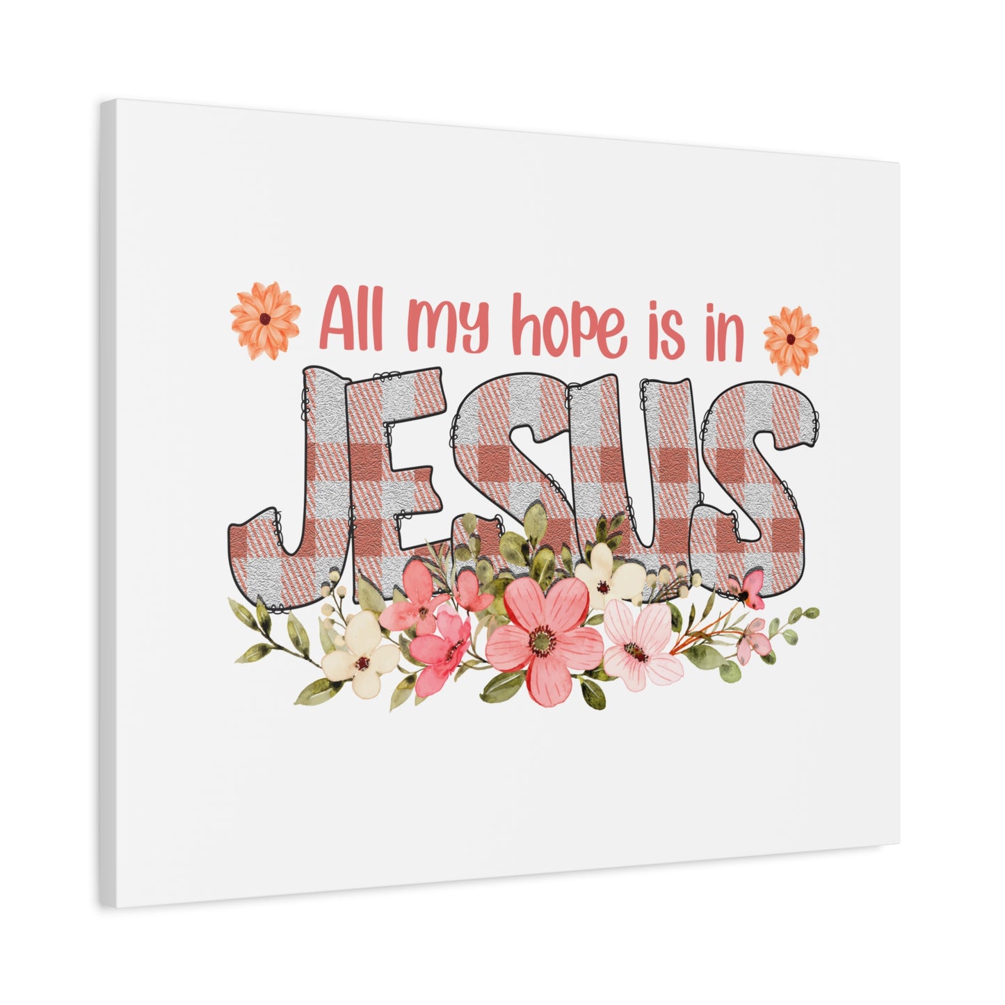 Scripture Canvas My Hope Is In Jesus Psalms 40:1 Flowers Christian Wall Art Bible Verse Print Ready to Hang