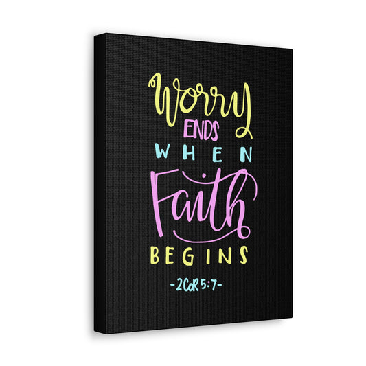 Worry Ends When Faith Begins 2 Corinthians 5:7 Christian Wall Art Bible Verse Print Ready To Hang