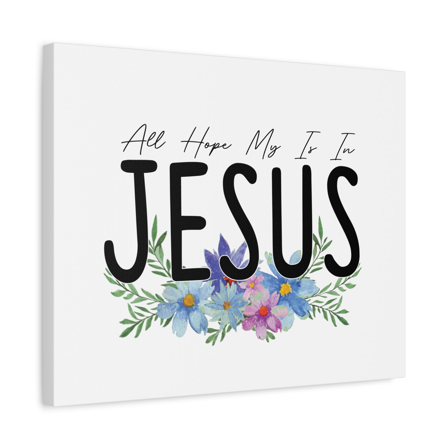 Scripture Canvas All My Hope Is In Jesus Jeremiah 29:11 Blue Flowers Christian Wall Art Bible Verse Print Ready to Hang