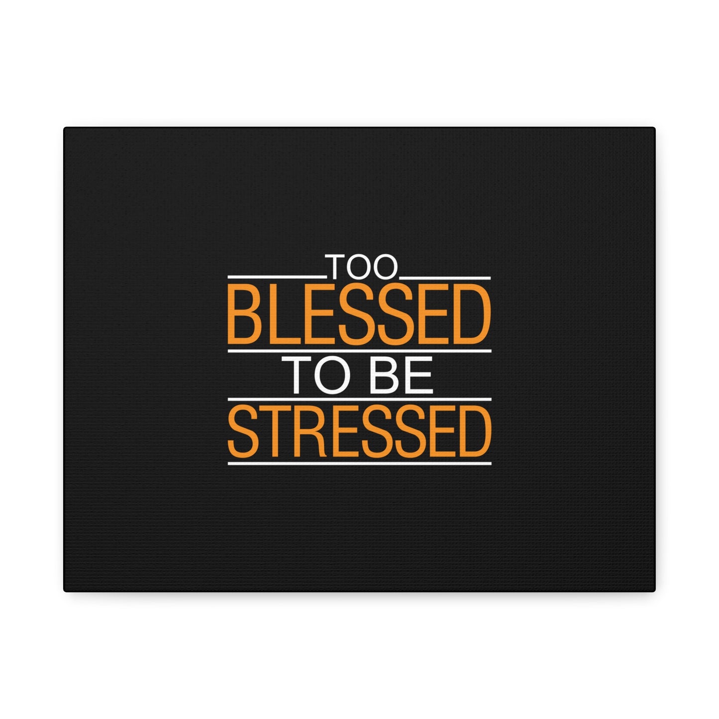 Too Blessed To Be Stressed PSALM 119:143 Christian Wall Art Bible Verse Print Ready to Hang