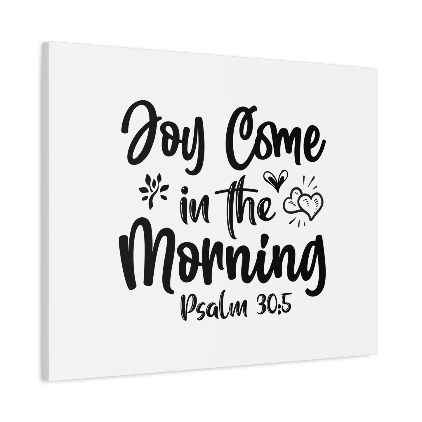 Scripture Canvas Joy Come In The Morning Psalm 30:5 Christian Wall Art Bible Verse Print Ready to Hang