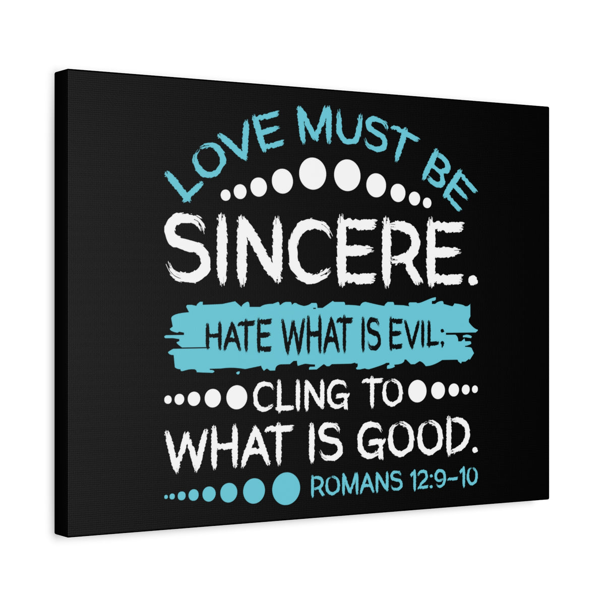 Scripture Canvas Love Must Be Sincere Romans 12:9-10 Christian Wall Art Bible Verse Print Ready to Hang