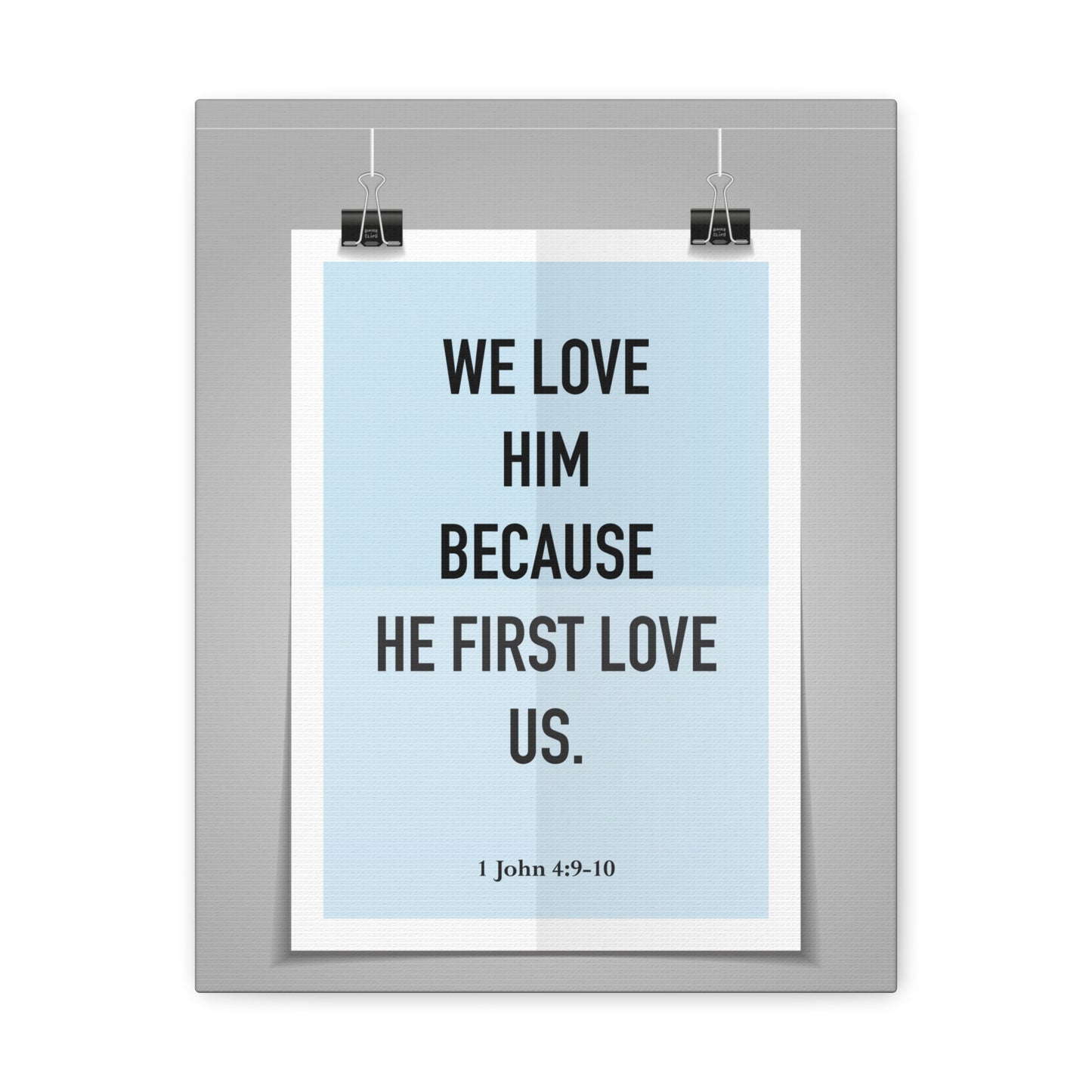 We Love Him Because He First Love Us 1 John 4:9-10 Bible Verse Canvas Christian Wall Art Ready to Hang