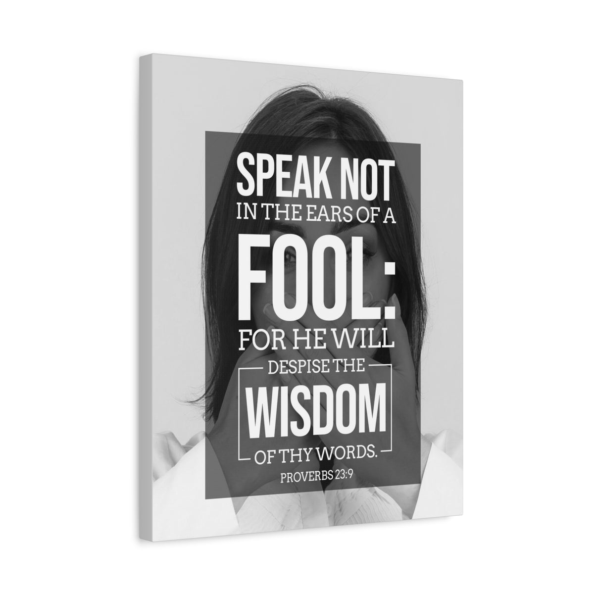 Scripture Canvas Speak Not Proverbs 23:9 Christian Wall Art Bible Verse Print Ready to Hang