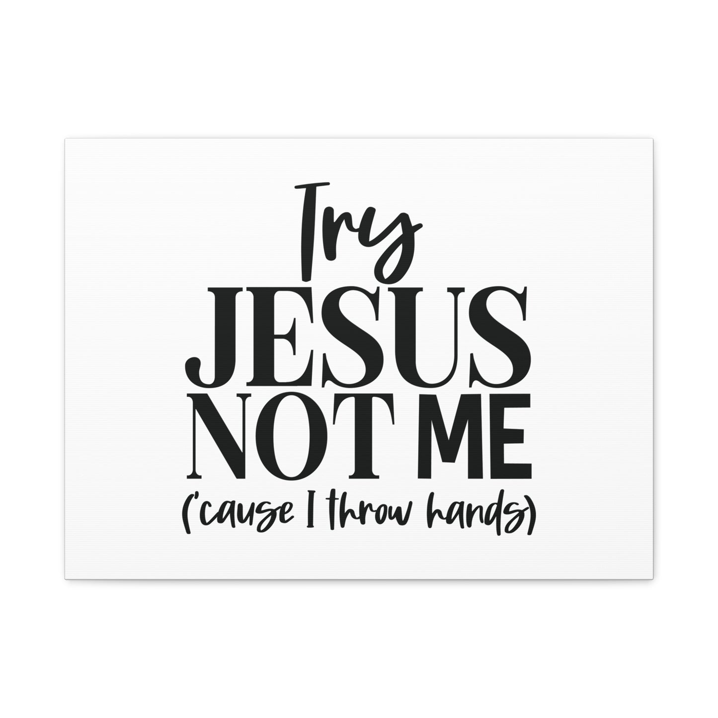 Try Jesus, Not Me 1 John 2:1 Christian Wall Art Bible Verse Print Ready to Hang