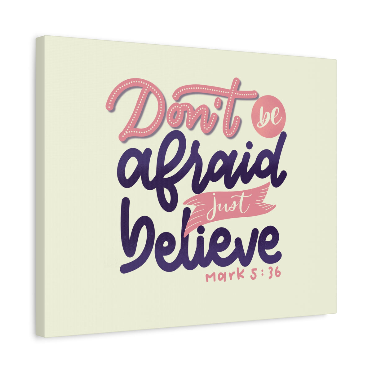 Scripture Canvas Just Believe Mark 5:36 Christian Wall Art Bible Verse Print Ready to Hang
