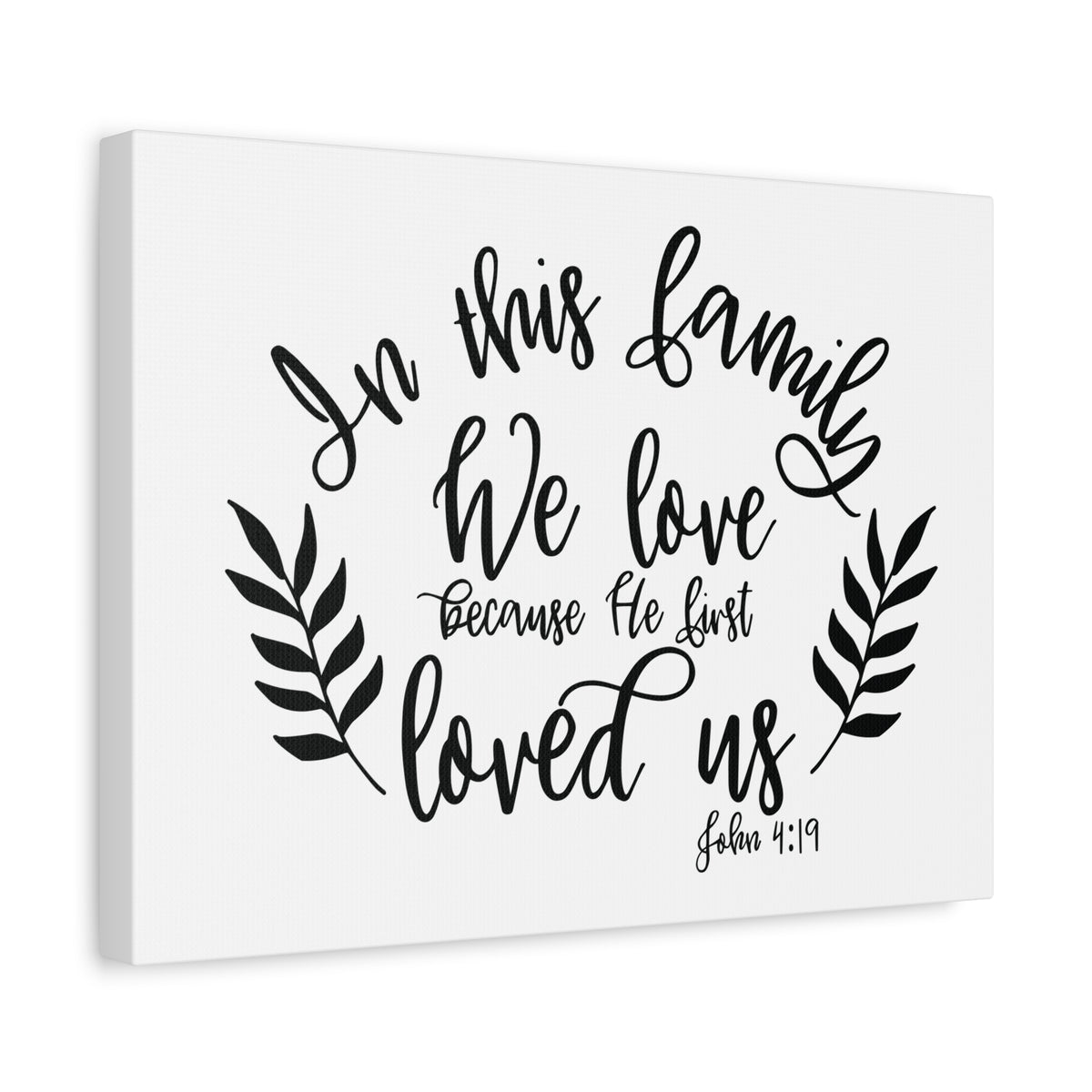 Scripture Canvas Loved Us John 4:19 Christian Wall Art Bible Verse Print Ready to Hang