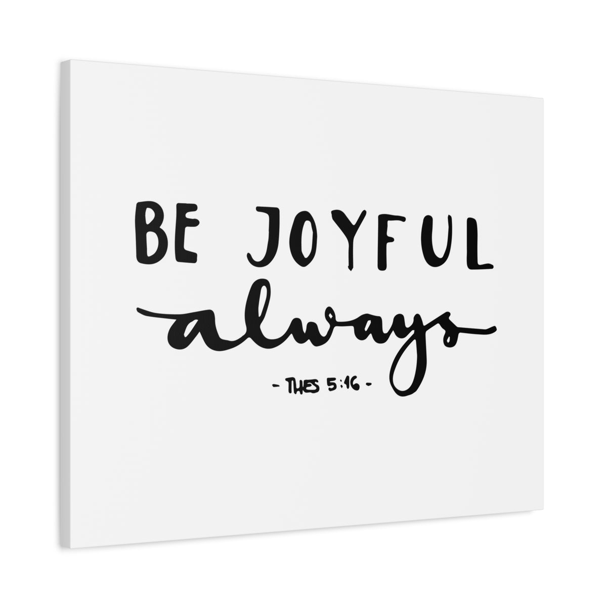Scripture Canvas Be Joyful Thes 5:16 Christian Wall Art Bible Verse Print Ready to Hang