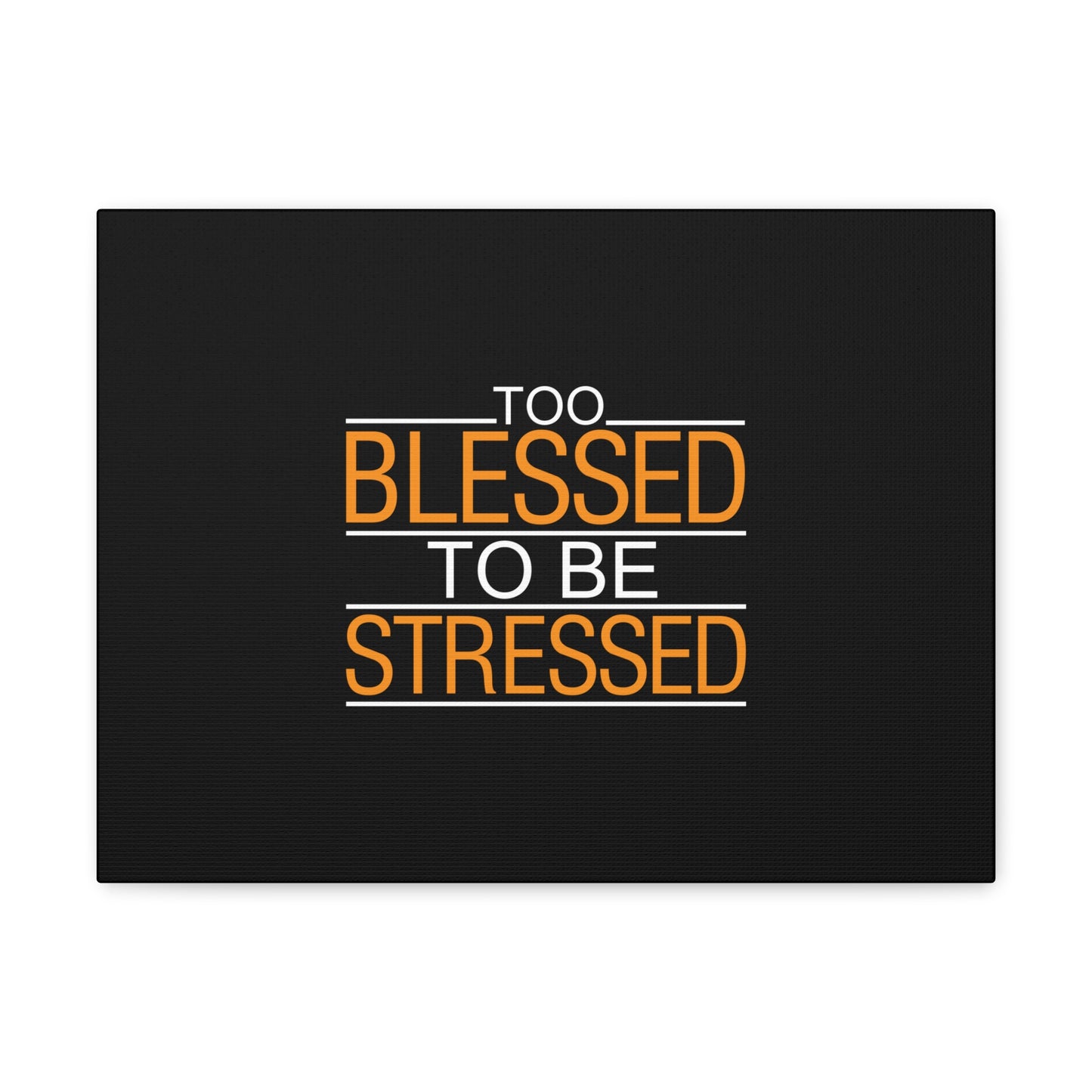 Too Blessed To Be Stressed PSALM 119:143 Christian Wall Art Bible Verse Print Ready to Hang