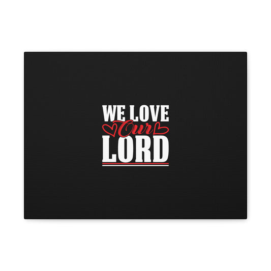 We Love Our Lord Luke 10:27 Black Christian Wall Art Bible Verse Print Ready to Hang