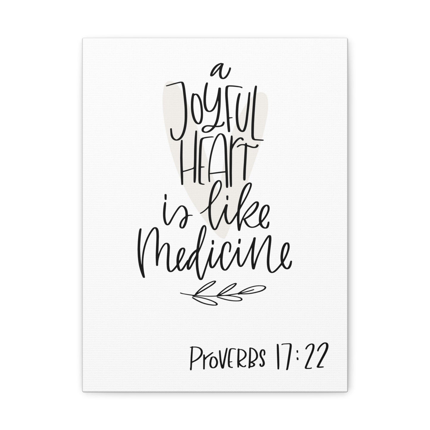 Scripture Walls A Joyful Heart Is Like Bible Medicine Proverbs 17:22 Verse Canvas Christian Wall Art Ready To Hang