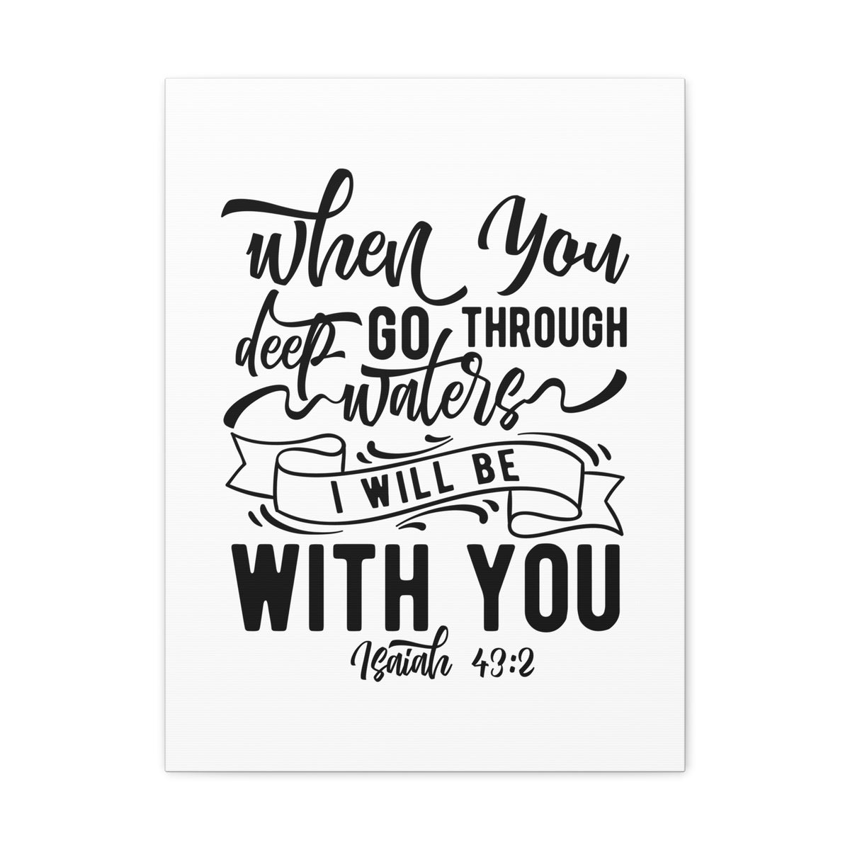 Scripture Canvas I Will Be With You Isaiah 43:2 Christian Wall Art Bible Verse Print Ready to Hang