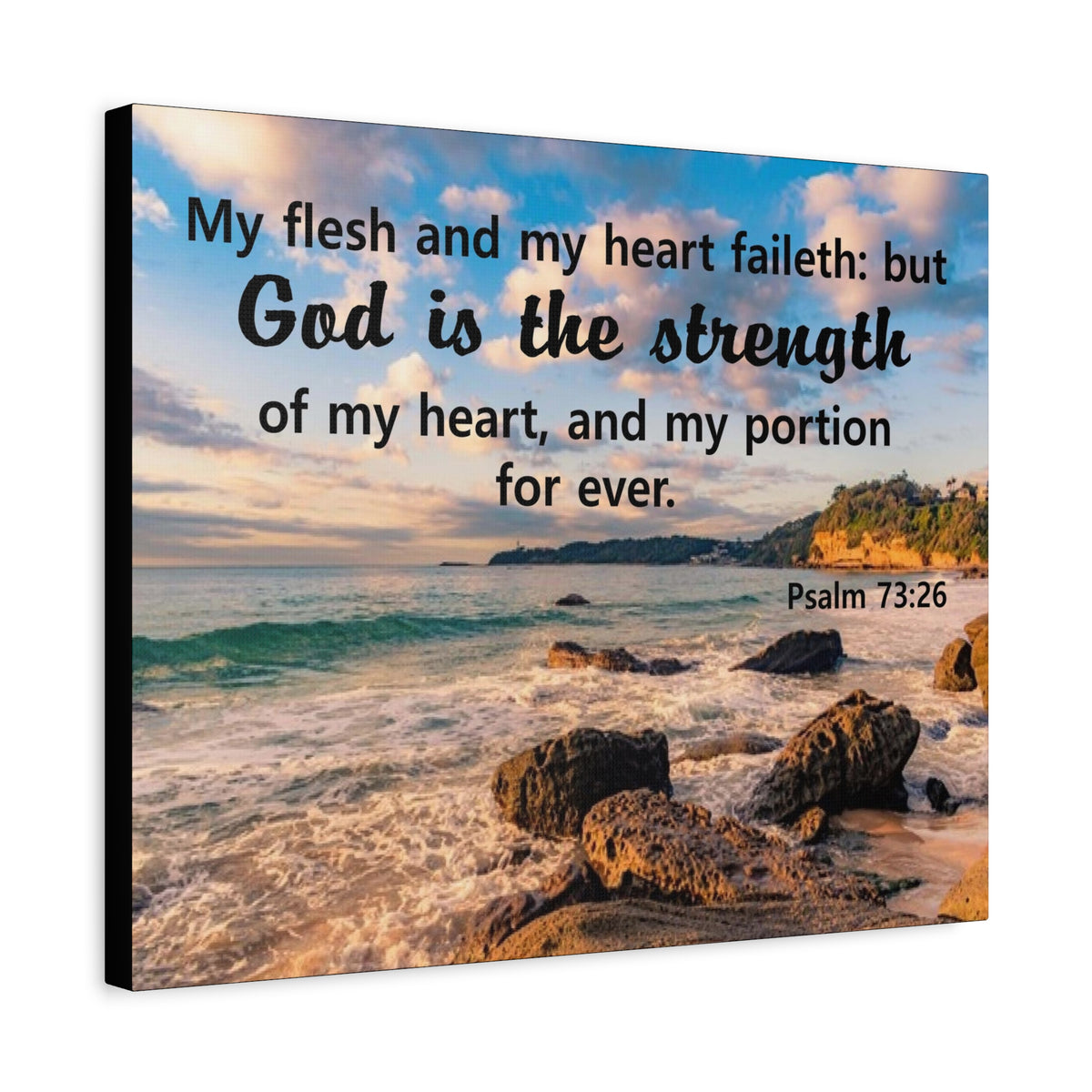Scripture Canvas God Is The Strength Psalm 73:26 Christian Wall Art Bible Verse Print Ready to Hang