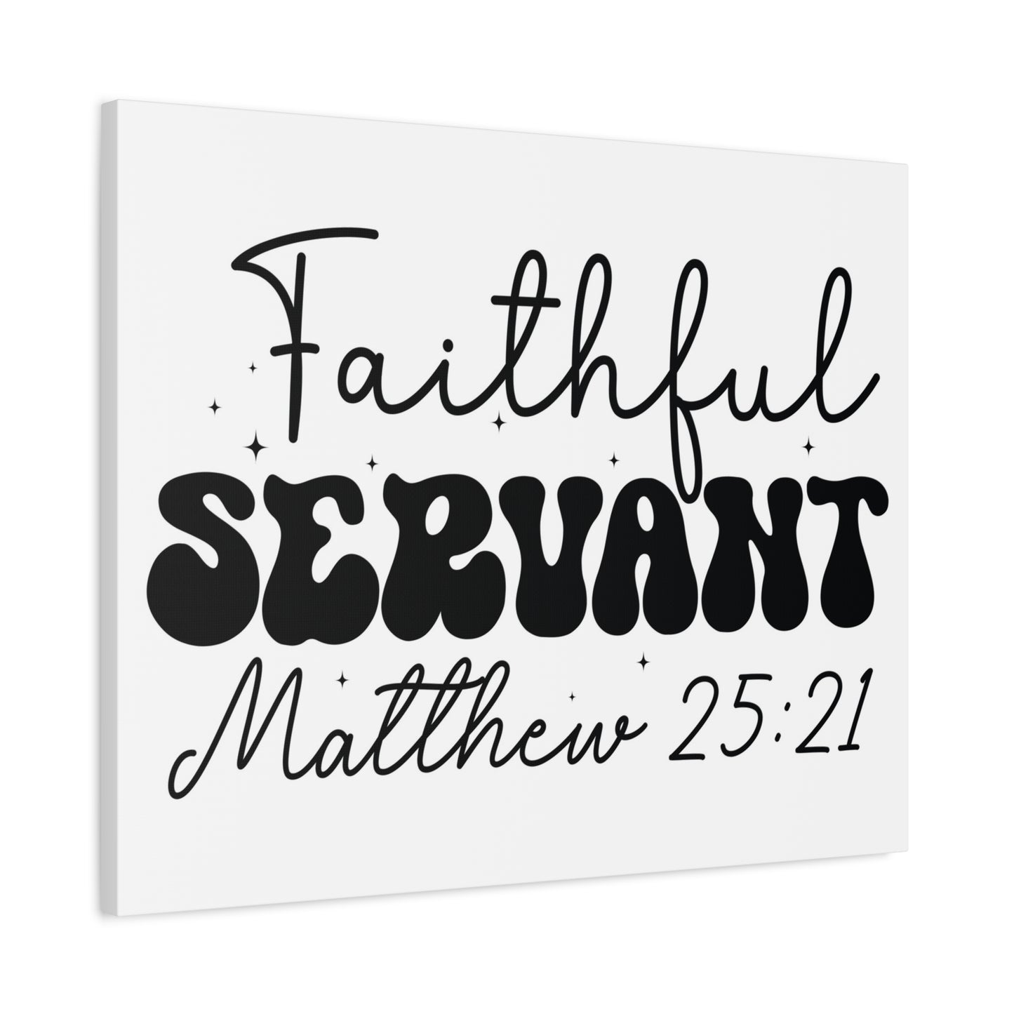 Scripture Walls Matthew 25:21 My Faithful Servant Bible Verse Canvas Christian Wall Art Ready to Hang Unframed