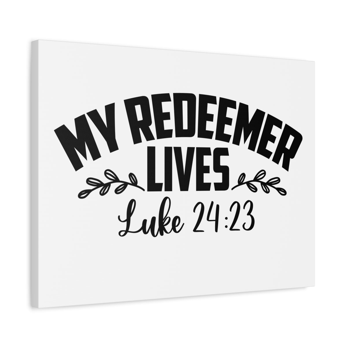 Scripture Canvas My Redeemer Lives Luke 24:23 Christian Wall Art Bible Verse Print Ready to Hang