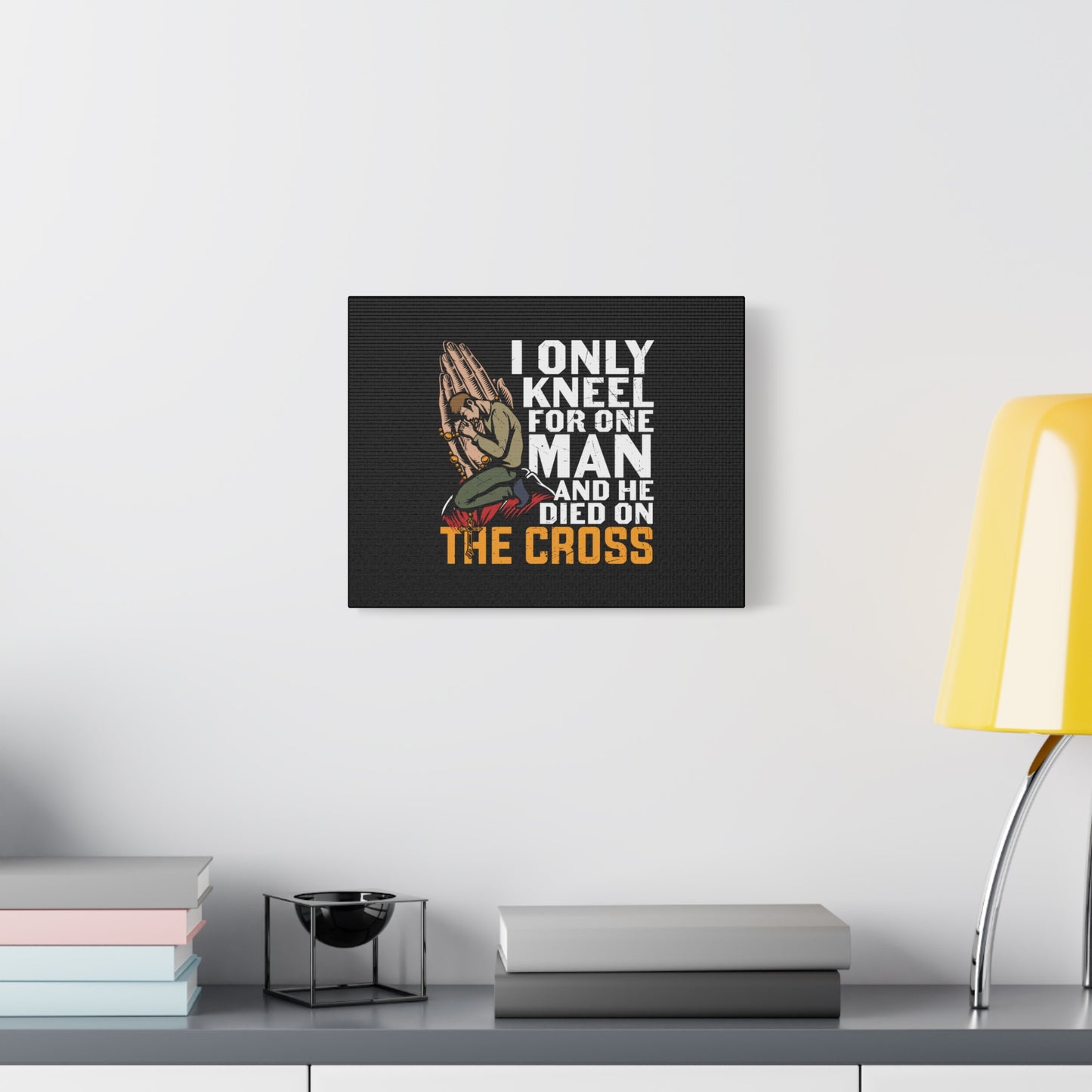 Scripture Canvas Only Kneel For One Man Psalm 95:6 Christian Wall Art Bible Verse Print Ready to Hang