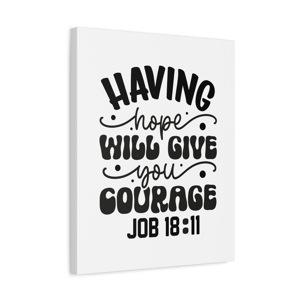 Scripture Walls Having Hope Job 18:11 Bible Verse Canvas Christian Wall Art Ready to Hang Unframed