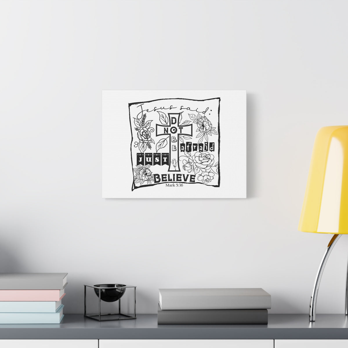 Scripture Canvas Do Not Be Afraid, Just Believe Mark 5:36 Christian Wall Art Bible Verse Print Ready to Hang