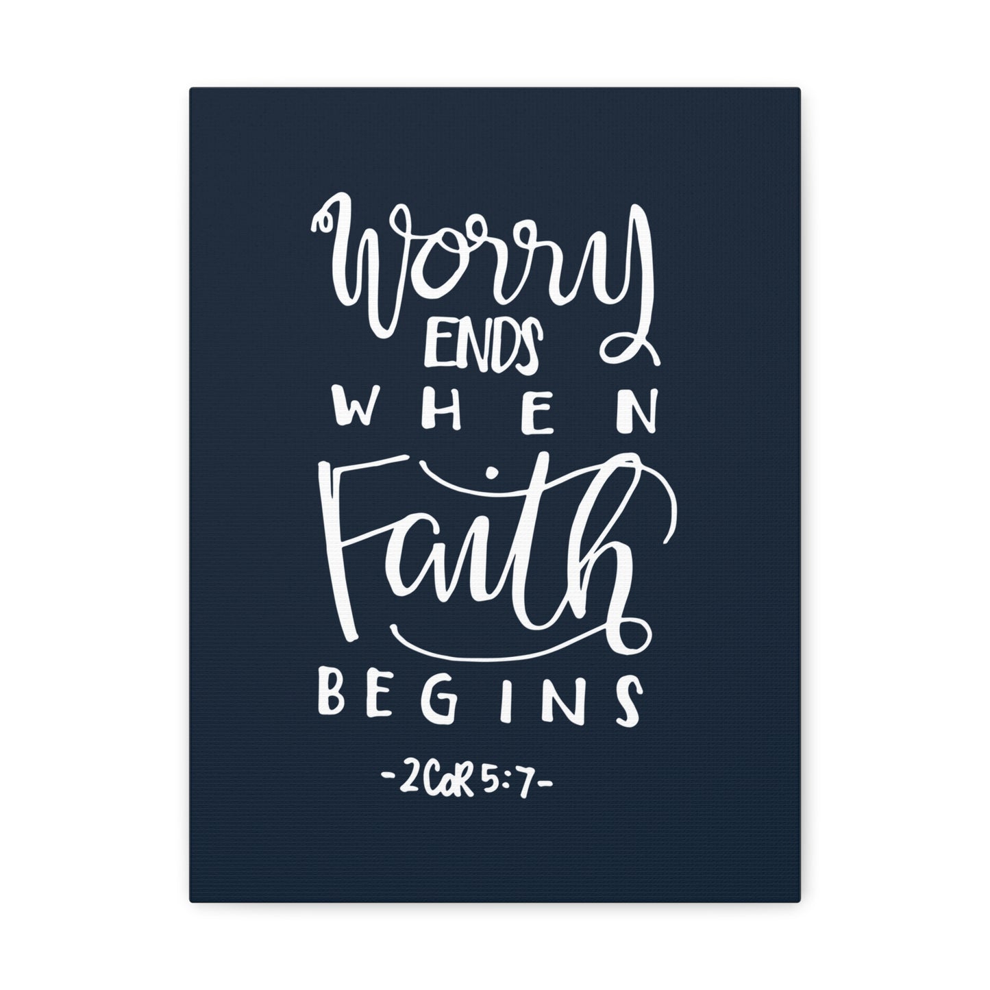 Worry Ends When Faith 2 Corinthians 5:7 Bible Verse Canvas Christian Wall Art Ready To Hang