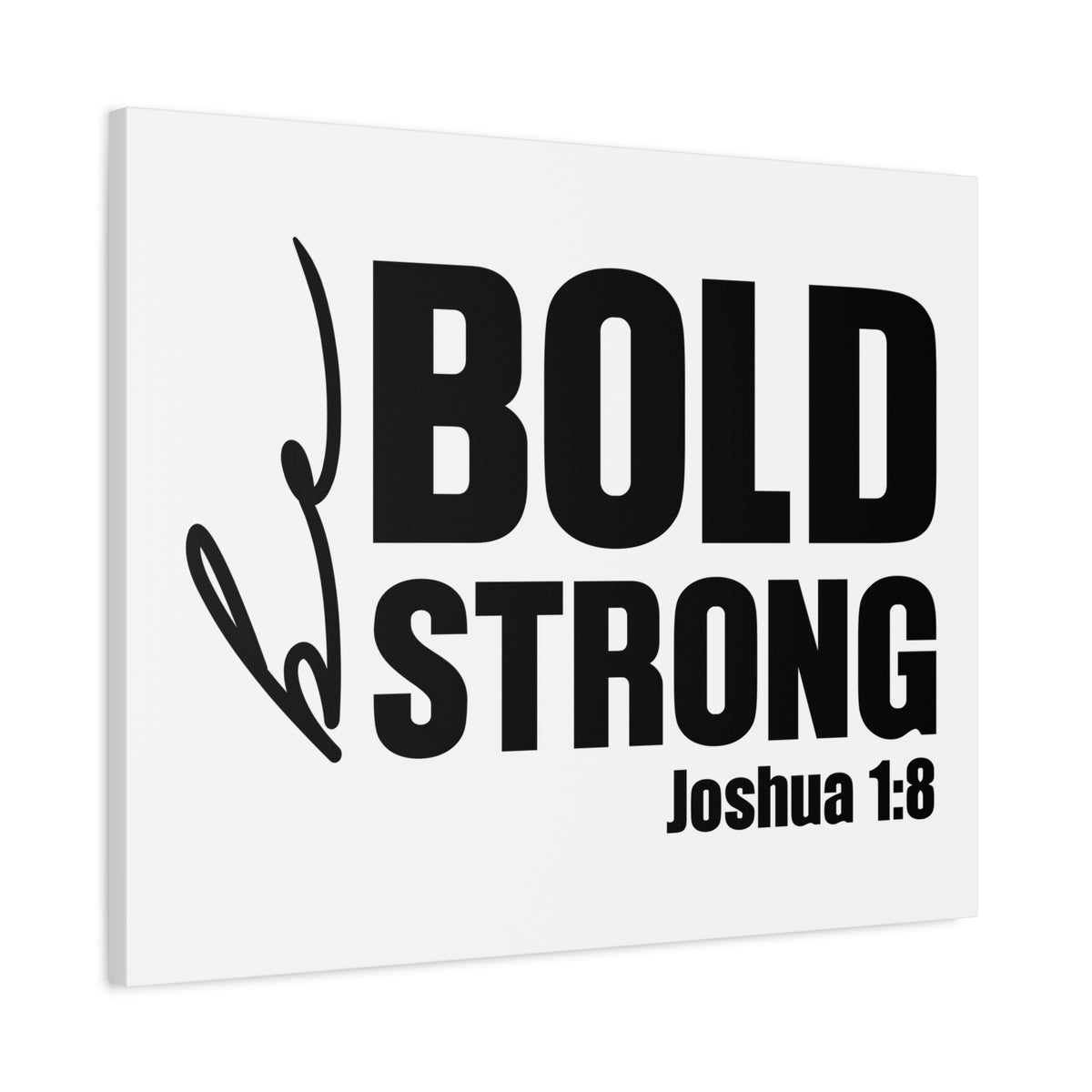 Scripture Walls Be Bold Be Strong Joshua 1:8 Bible Verse Canvas Christian Wall Art Ready to Hang Unframed