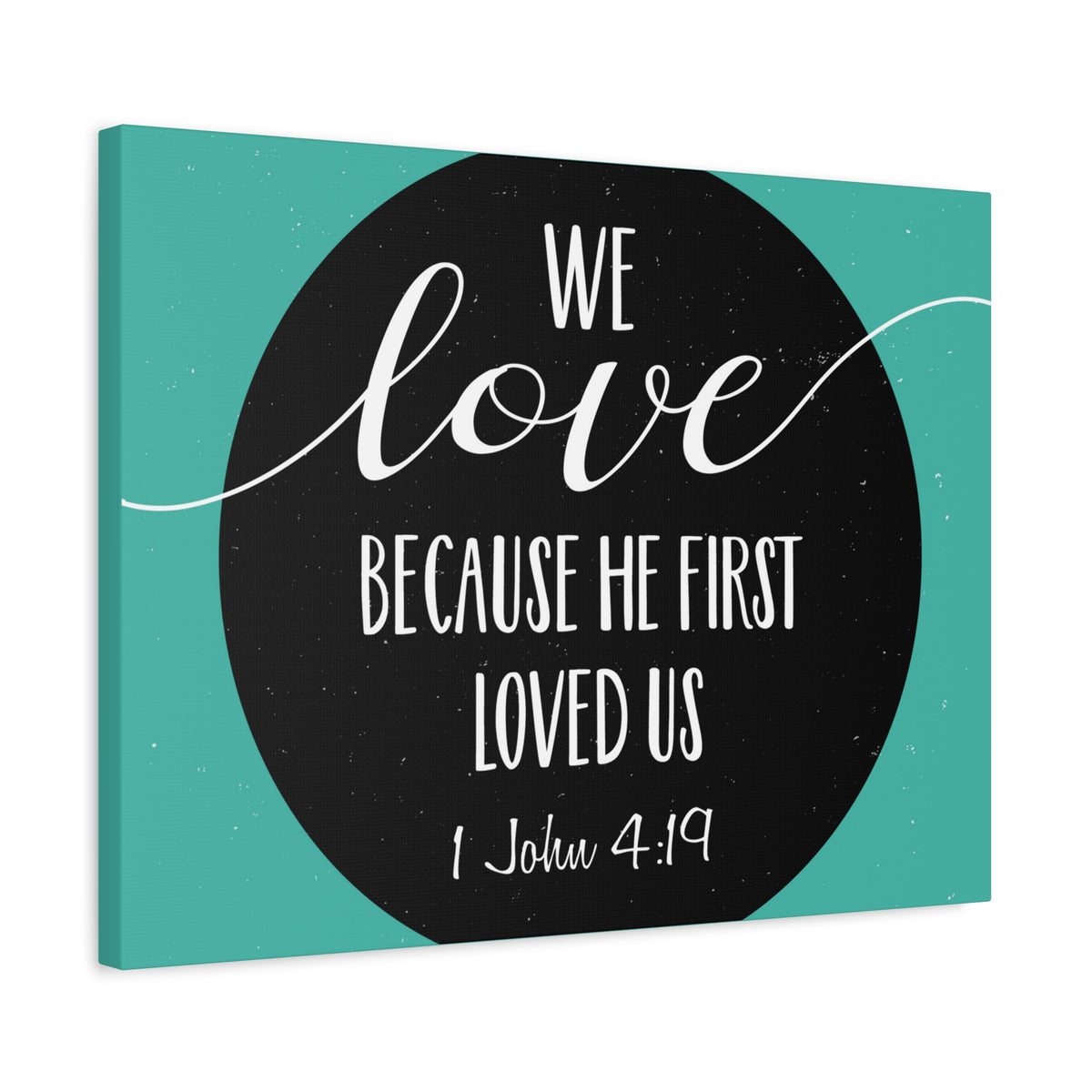 Scripture Canvas We Love 1 John 4:19 Christian Wall Art Bible Verse Print Ready to Hang