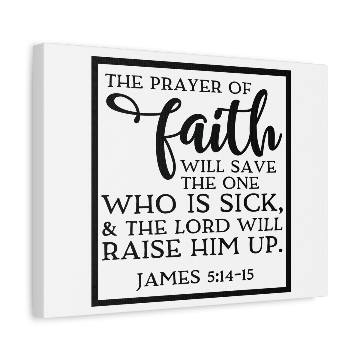 Scripture Canvas Prayer Of Faith James 5:14-15 Christian Wall Art Bible Verse Print Ready to Hang