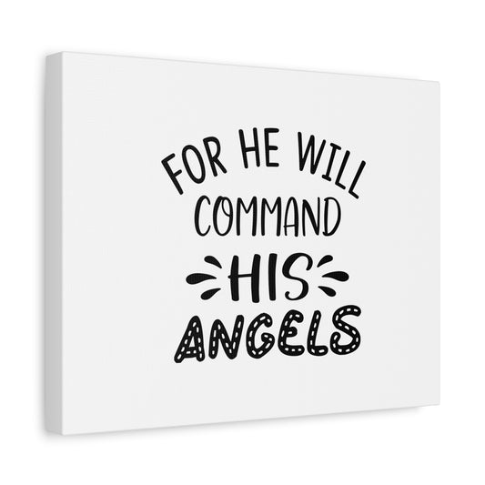 Scripture Canvas For He Will Command His Angels Psalm 91:11 Christian Wall Art Bible Verse Print Ready to Hang