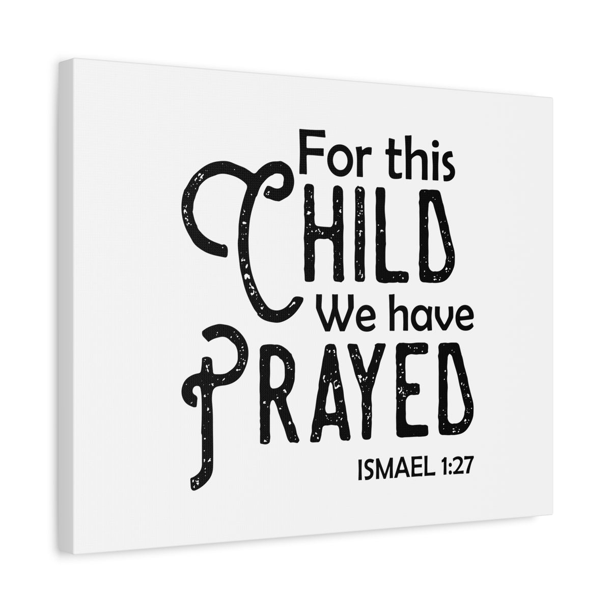 Scripture Canvas We Have Prayed Ismael 1:27 Christian Wall Art Bible Verse Print Ready to Hang