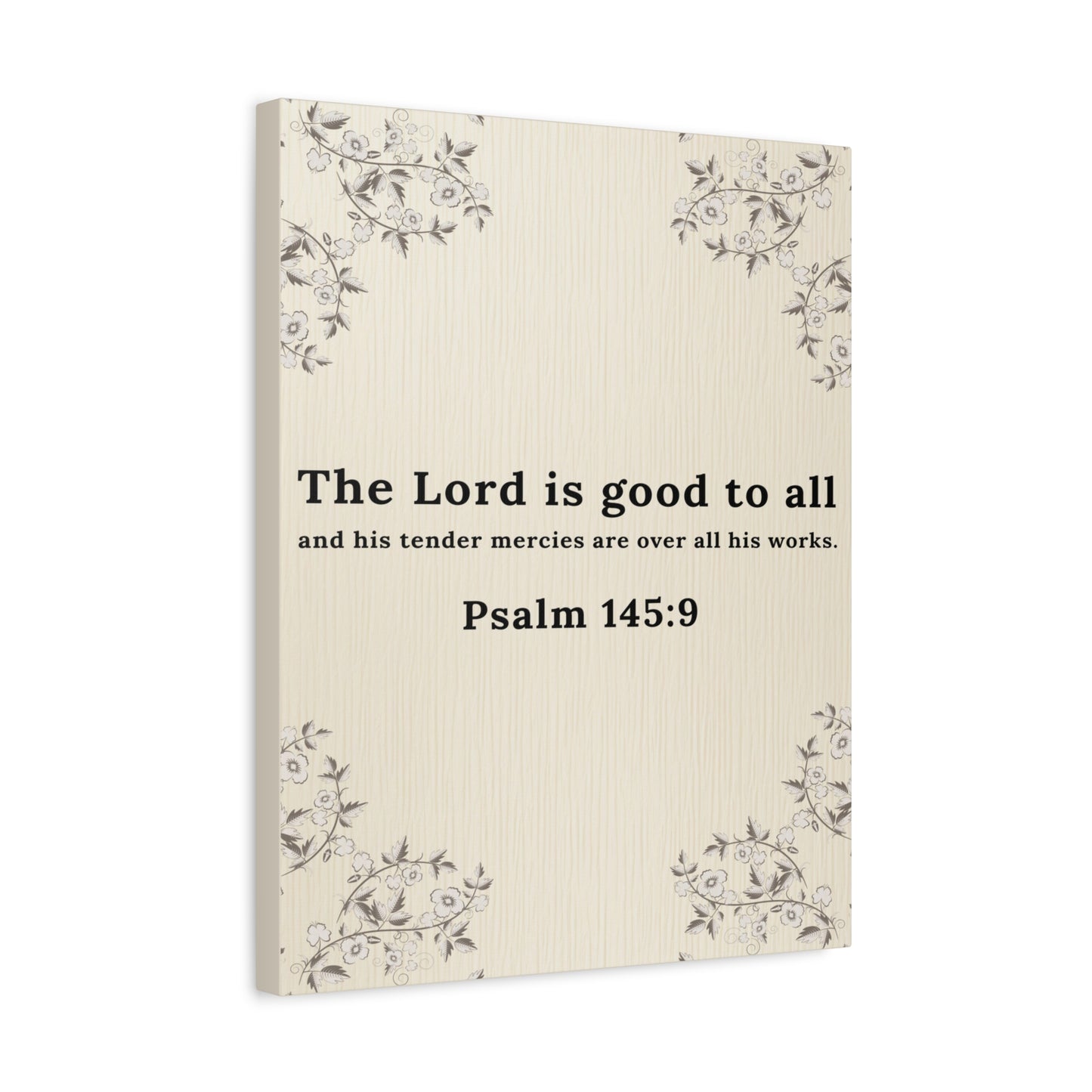 Scripture Walls Psalm 145:9 Lord is Good to All Bible Verse Canvas Christian Wall Art Ready to Hang Unframed