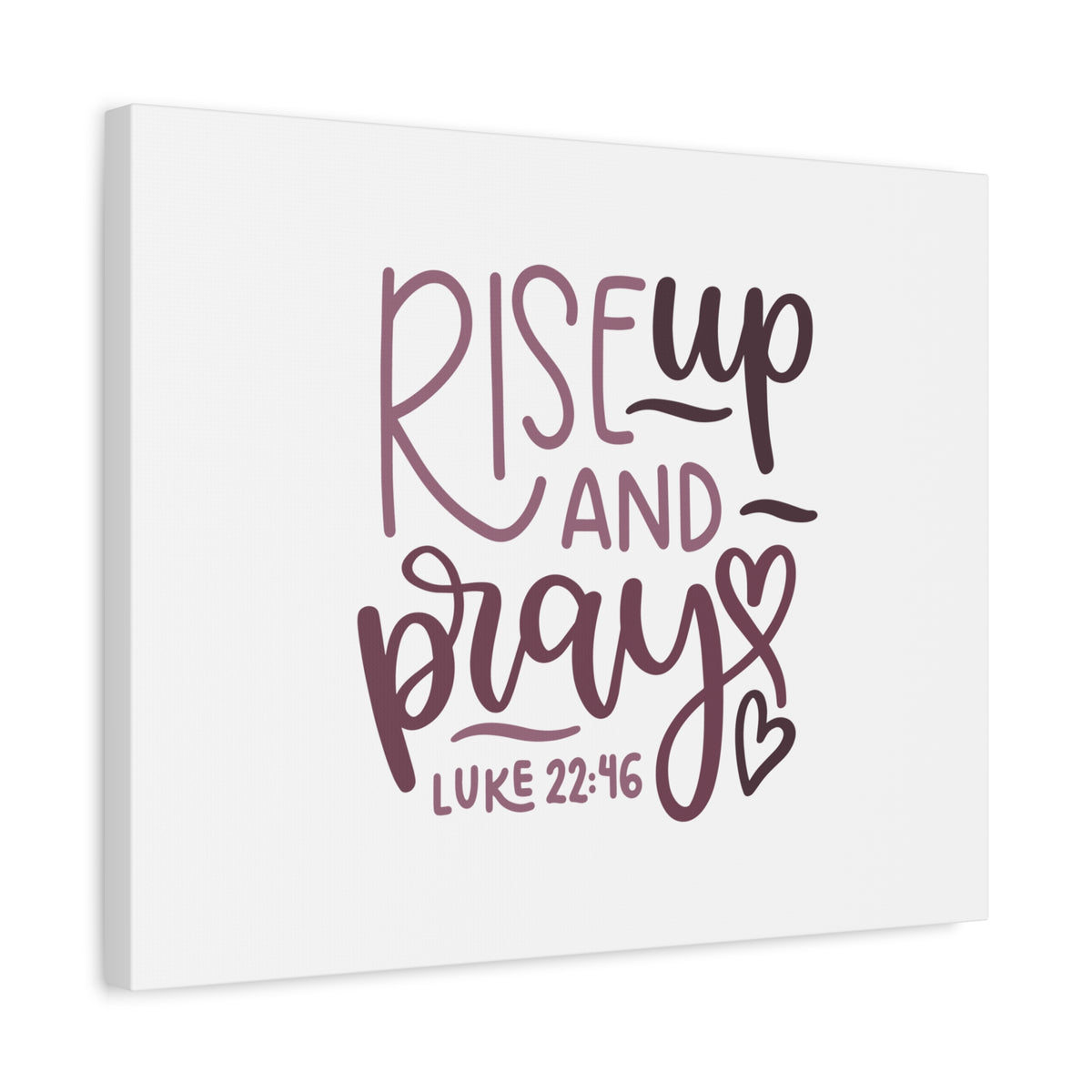 Scripture Canvas Rise Up And Pray Hearts Luke 22:46 Christian Wall Art Bible Verse Print Ready to Hang