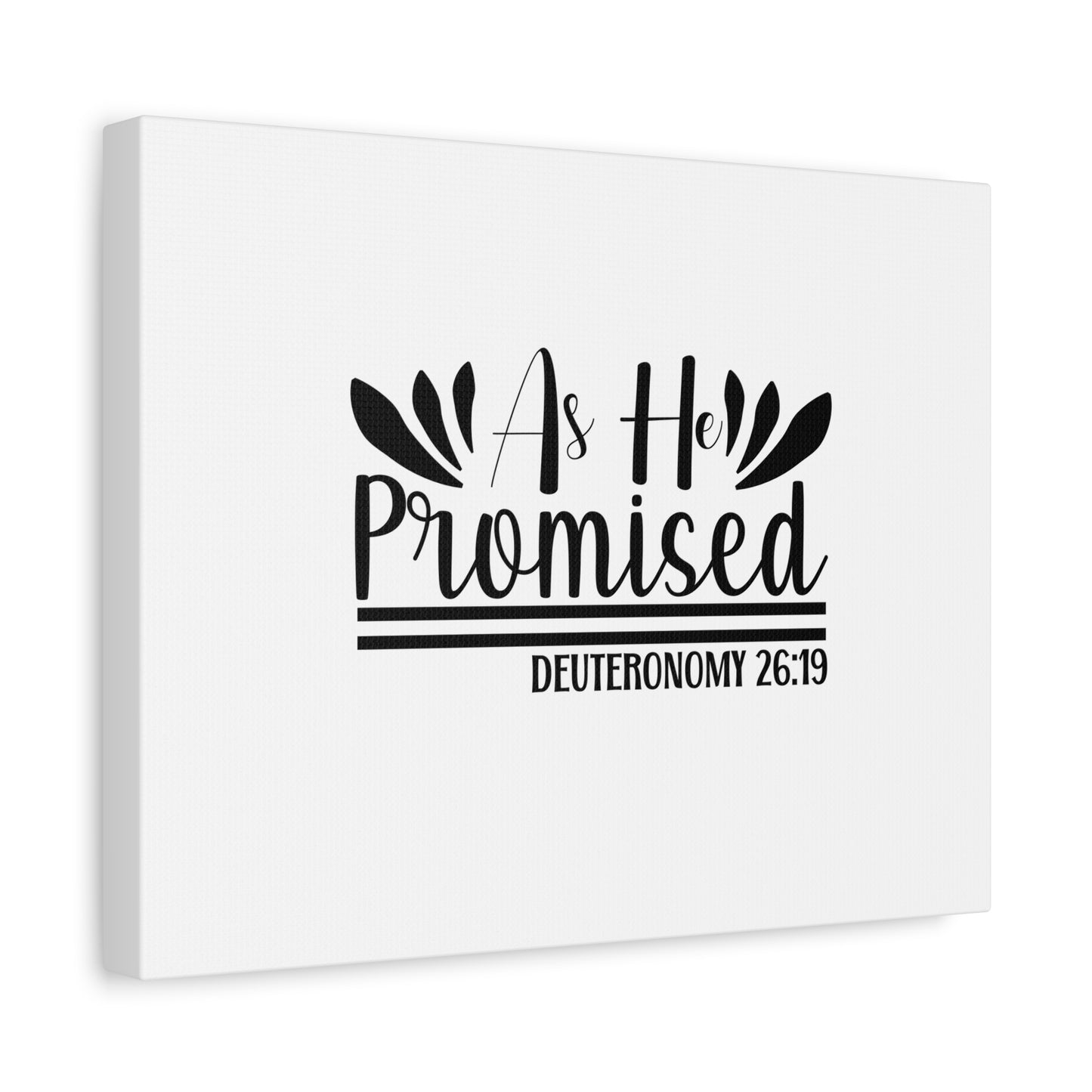 Scripture Walls Deuteronomy 26:19 As He Promised Bible Verse Canvas Christian Wall Art Ready to Hang Unframed
