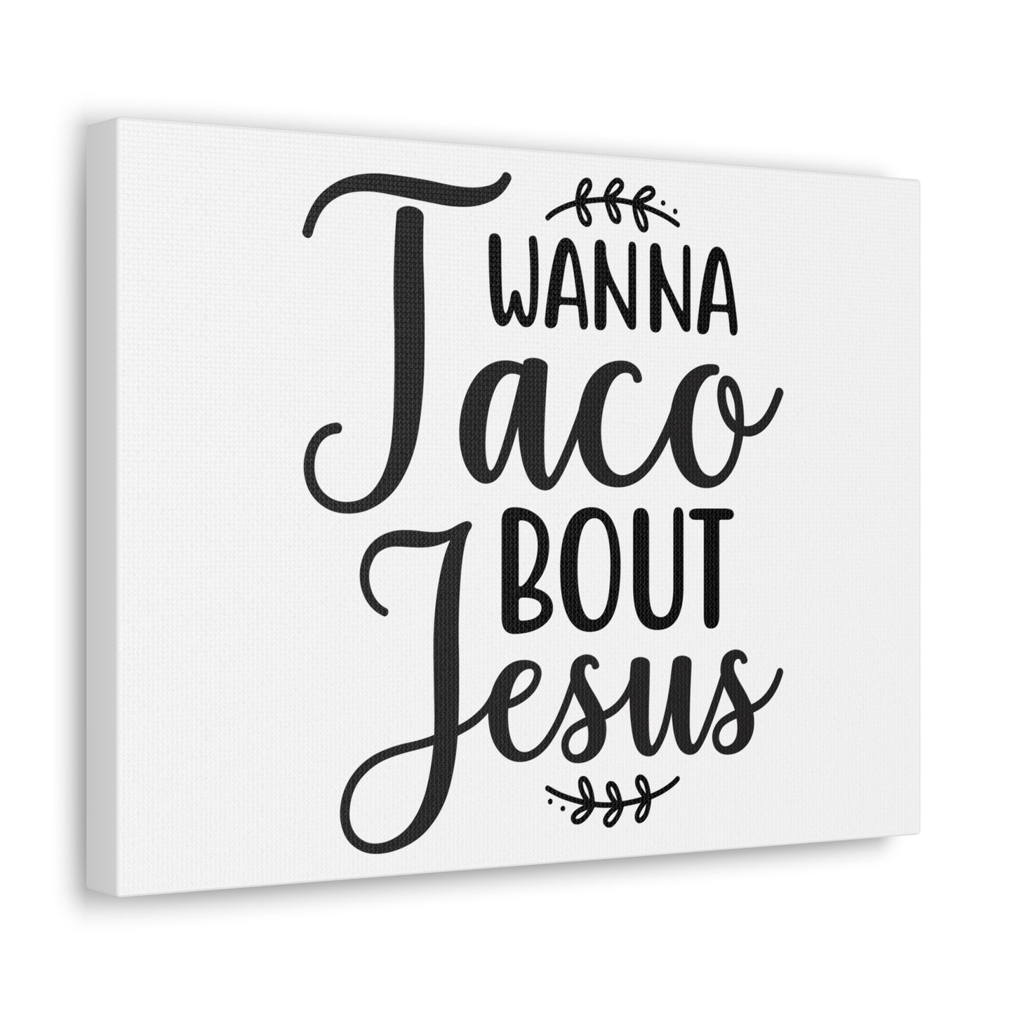 Wanna Taco Bout Jesus Romans 10:9 Christian Wall Art Print Ready to Hang