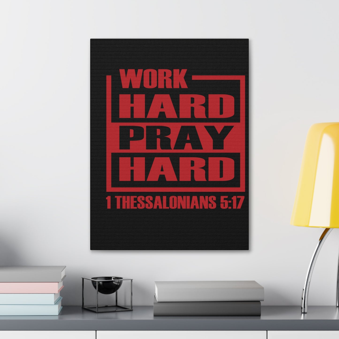 Work Hard Pray Hard 1 Thessalonians 5:17 Bible Verse Canvas Christian Wall Art Ready To Hang