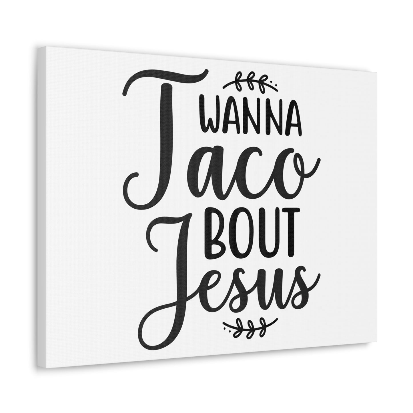 Wanna Taco Bout Jesus Romans 10:9 Christian Wall Art Print Ready to Hang