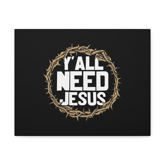 Y'all Need Jesus John 4:14 Christian Wall Art Bible Verse Print Ready to Hang